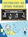 Multiplication and Division Workbook: Multiplication Worksheets and Division Worksheets for Grade 3, Grade 4, Grade 5, and Grade 6