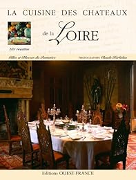 La  cuisine des châteaux de la Loire