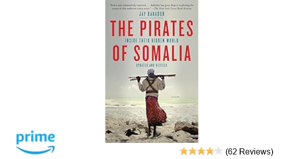 The Pirates Of Somalia Inside Their Hidden World Jay - 