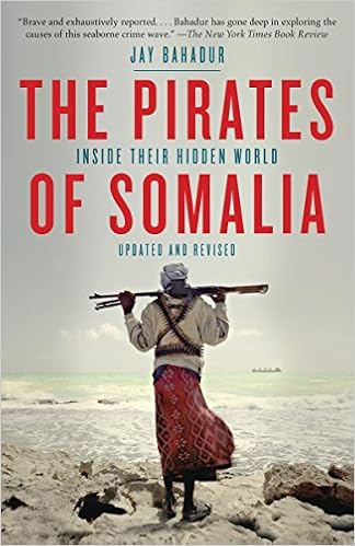 The Pirates Of Somalia Inside Their Hidden World Jay - 