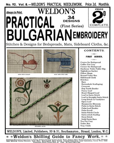 Weldon's 2D #92 c.1892 - Practical Bulgarian Embroidery (Weldon's Practical Needlework) by Weldon's (Spiral-bound)
