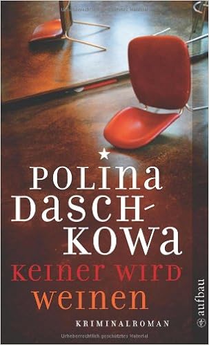 Keiner Wird Weinen Kriminalroman Amazon De Daschkowa Polina Braungardt Ganna Maria Bucher