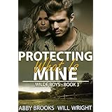 Protecting What Is Mine (Wilde Boys Book 3)