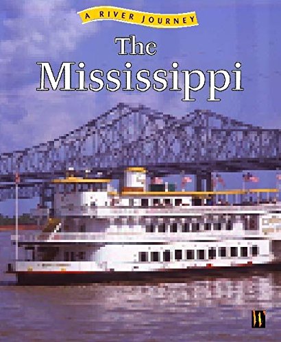 The Mississippi (River Journeys) The Mississippi (River Journeys)