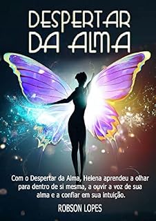 Livro DESPERTAR DA ALMA: Descubra a Verdadeira Essência da sua Existência