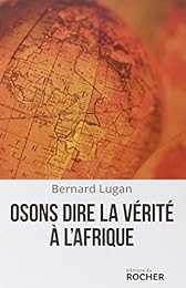 Osons dire la vérité à l'Afrique