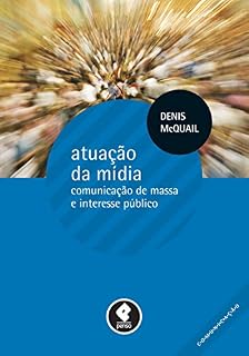 Livro Atuação da Mídia: Comunicação de Massa e Interesse Público