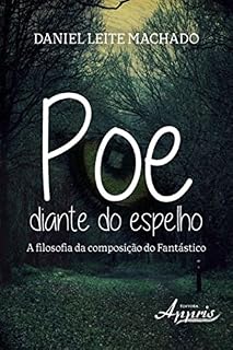 Livro Poe diante do espelho: a filosofia da composição do fantástico