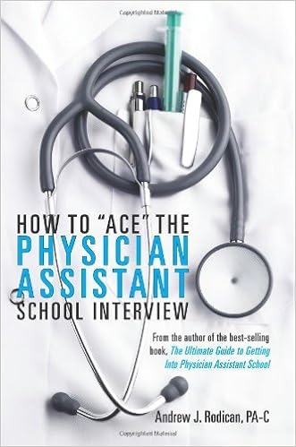 By Andrew J Rodican How To Ace The Physician Assistant School Interview From The Author Of The Best Selling Book Th Paperback Amazon Com Books
