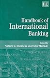 Handbook of International Banking, Mullineux, A. W. and Murinde, V., 1845422236