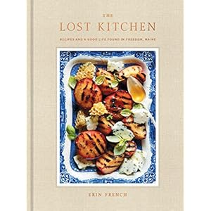 The Lost Kitchen: Recipes and a Good Life Found in Freedom, Maine: A Cookbook