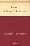 Damn! A Book of Calumny by