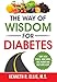 The Way of Wisdom for Diabetes: Cope with Stress, Move More, Lose Weight and Keep Hope Alive by Kenneth Ellis