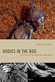 Bodies in the Bog and the Archaeological Imagination