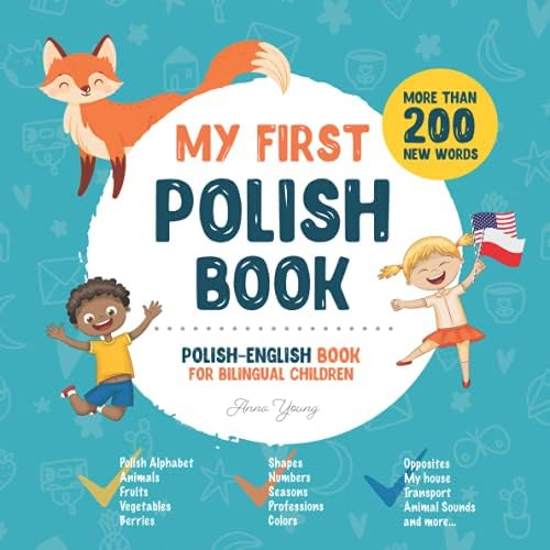 My First Polish Book. Polish-English Book for Bilingual Children: Polish-English children's book with illustrations for kids. A great educational tool ... first words (Polish-English bilingual books)