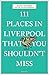 111 Places in Liverpool That You Shouldn't Miss (111 Places in .... That You Must Not Miss) by Peter de Figueiredo, Julian Treuherz