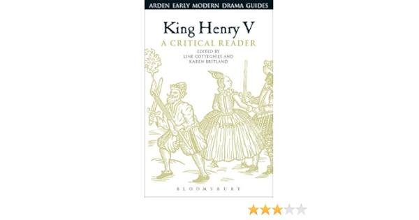 Amazon Com King Henry V A Critical Reader Arden Early Modern Drama Guides 9781474280105 Cottegnies Line Britland Karen Hiscock Andrew Hopkins Lisa Books