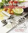 Kosher By Design Cooking Coach: Recipes, tips and techniques to make anyone a better cook