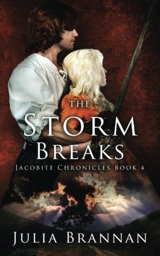 The Storm Breaks (The Jacobite Chronicles Book 4)