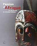 Passion d'Afrique: L'art Africain dans les Collections Italiennes (French Edition) by