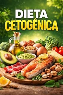 Livro Dieta Cetogênica : "Transforme seu corpo e sua relação com a comida aprendendo a usar a Dieta Cetogênica da forma correta."