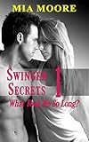 Swingers Secrets 1 (Bi-sexual Menage Swinger Hotwife Romance): What Took Me So Long? (Swinger's Secrets)