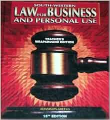  South Western Law For Business And Personal Use 15th Edition Teacher S Wraparound Edition 9780538683586 Conry Books