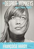The Despair of Monkeys and Other Trifles: A Memoir by Françoise Hardy