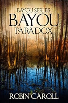 Bayou Paradox Bayou Series Book 4 Kindle Edition By