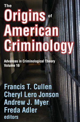 The Origins of American Criminology: Advances in Criminological Theory