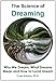 The Science of Dreaming: Why We Dream, What Dreams Mean and How to Lucid Dream by Case Adams Naturopath
