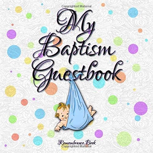 My Baptism Guestbook: Remembrance Book - Guestbook - A souvenir album and guest album for the baptism and his day of honor - Love, luck and ... Guestbook for baptism - dot grit - light blue