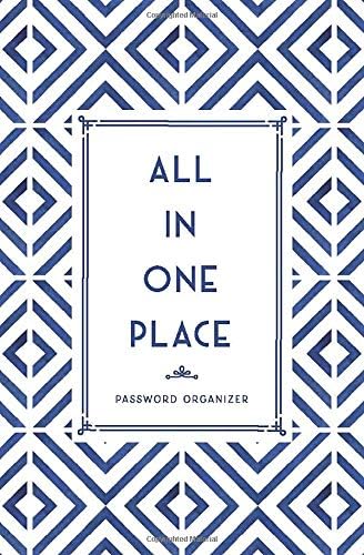 All In One Place Password Organizer: Alphabetical Password Logbook for Internet Accounts, Computers, Devices, Apps, Emails and Subscriptions (Paperback Trackers) Paperback – 3 Feb 2020