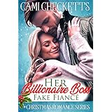Her Billionaire Boss Fake Fiancé: Christmas Romance Series