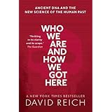 Who We Are and How We Got Here: Ancient DNA and the new science of the human past