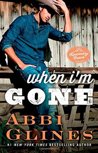 When I'm Gone: A Rosemary Beach Novel (The Rosemary Beach Series Book 11)