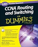1,001 CCNA Routing and Switching Practice Questions For Dummies (+ Free Online Practice) (For Dummie 1,001 CCNA Routing and Switching Practice Questions For Dummies (+ Free Online Practice) (For Dummie