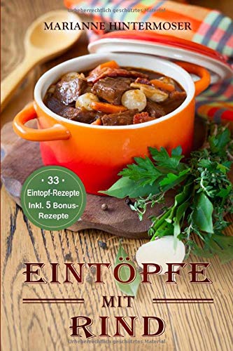 Eintopfe Mit Rind 33 Eintopf Rezepte Inkl 5 Bonus German Edition Hintermoser Marianne 9781730711855 Amazon Com Books 