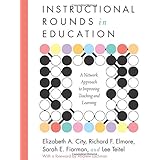 Instructional Rounds in Education: A Network Approach to Improving Teaching and Learning