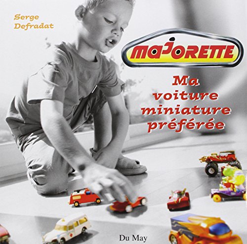 Majorette Ma voiture miniature préférée by (Hardcover)