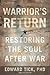 Warrior's Return: Restoring the Soul After War