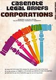 Corporations : Adaptable to Courses Utilizing Cary and Eisenberg's Casebook on Corporations, Casenotes Publishing Co., Inc. Staff, 0874570468