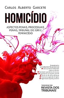 Livro Homicídio; aspectos penais, processuais penais, tribunal do júri e feminicídio