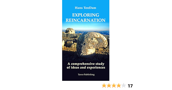 Exploring Reincarnation The Classic Guide To The Evidence For Past Life Experiences Kindle Edition By Tendam Hans Religion Spirituality Kindle Ebooks Amazon Com