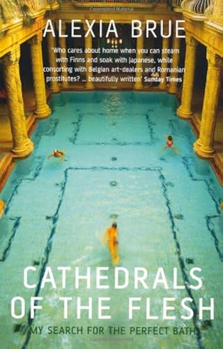 Download Cathedrals of the Flesh: My Search for the Perfect Bath PDF