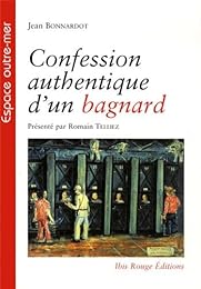 Confession authentique d'un bagnard