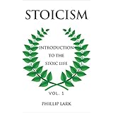 STOICISM: Introduction to the Stoic Life