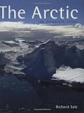 The Arctic: The Complete Story by