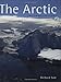 The Arctic: The Complete Story by