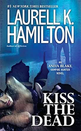 Kiss The Dead An Anita Blake Vampire Hunter Novel English Edition Ebooks Em Ingles Na Amazon Com Br Kiss The Dead An Anita Blake Vampire Hunter Novel English Edition Ebooks Em Ingles Na Amazon Com Br